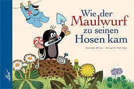 Wie der Maulwurf zu seinen Hosen kam